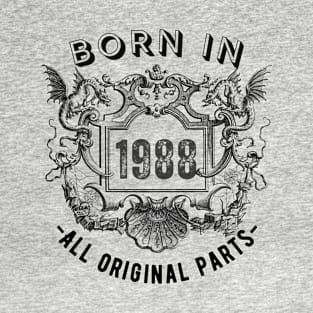 Born in 1988 - All Original Parts T-Shirt